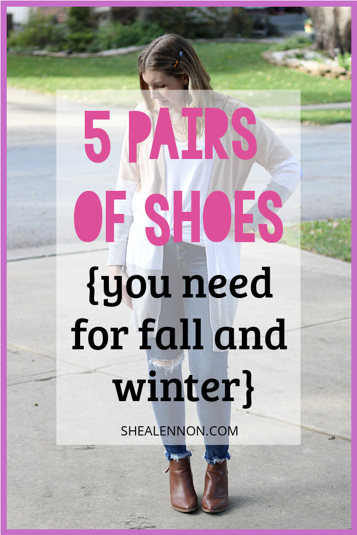 5 pairs of shoes you need for fall and winter | shealennon.com